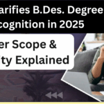 UGC Clarifies B.Des. Degree Recognition in 2025 – Career Scope & Validity Explained