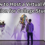 How to Host a Virtual Art Exhibition for College Students 2025