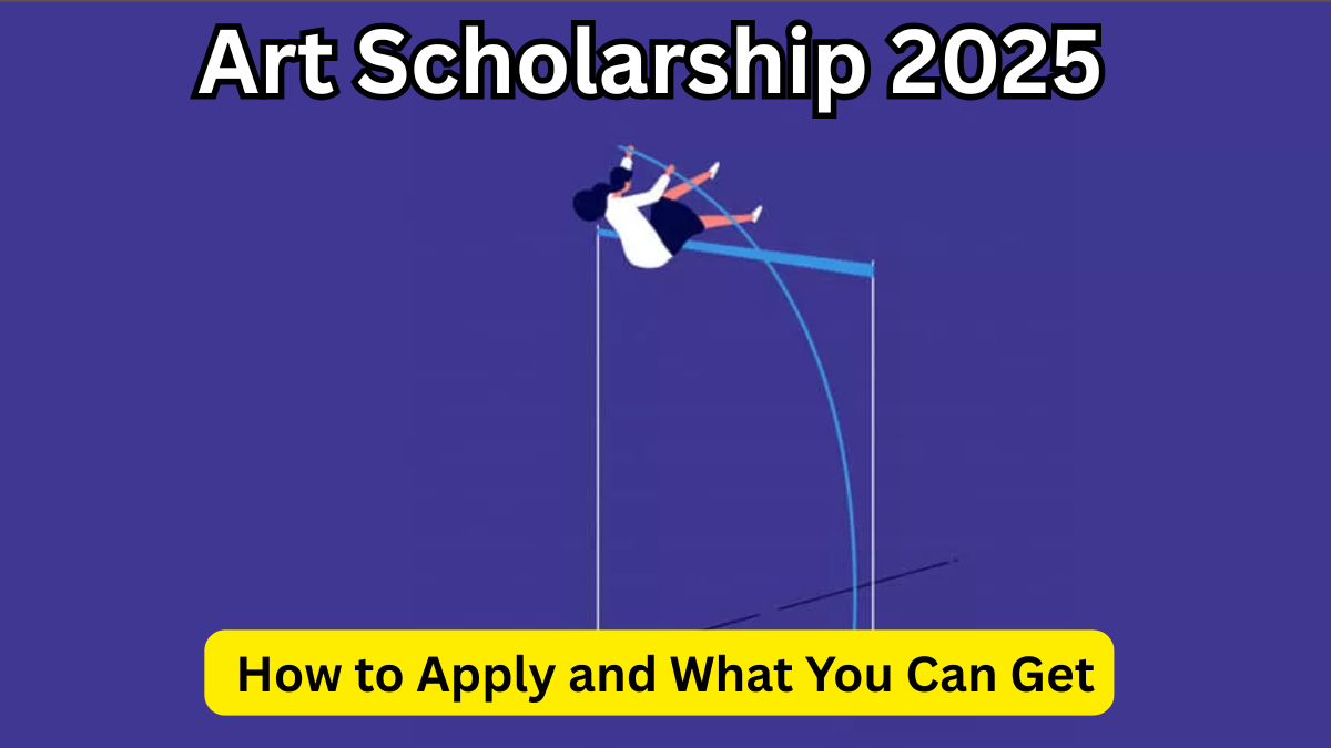 Art Scholarship 2025 – How to Apply and What You Can Get