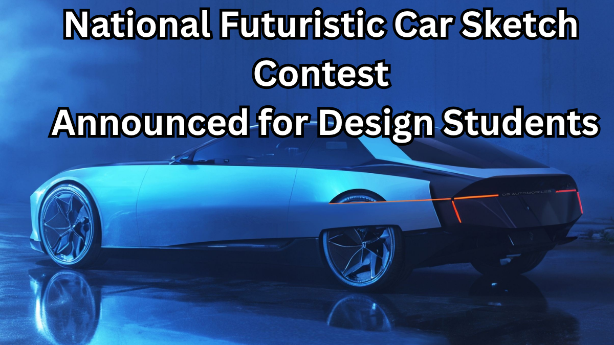 National Futuristic Car Sketch Contest Announced for Design Students – 2025 Guide