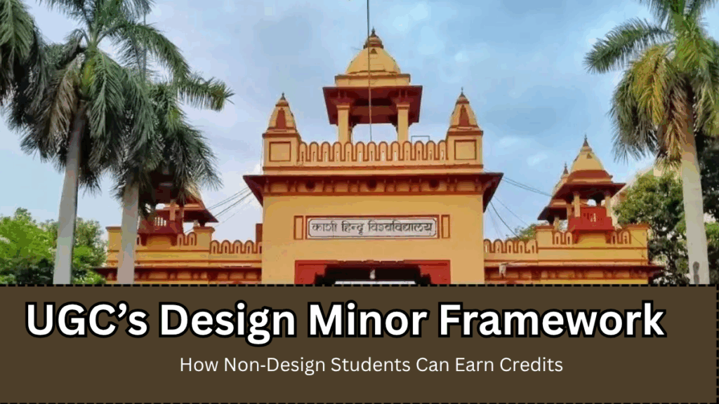 UGC’s 2025 Design Minor Framework – How Non‑Design Students Can Earn Credits
