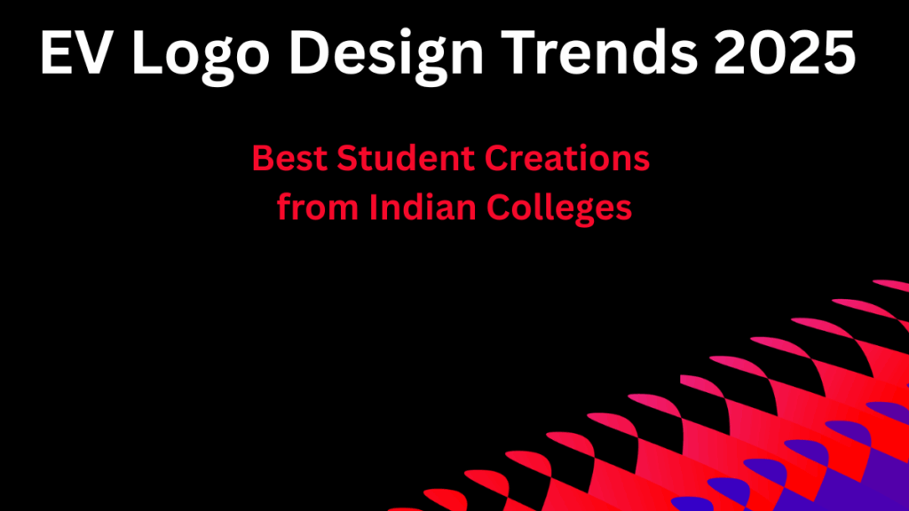 EV Logo Design Trends 2025 – Best Student Creations from Indian Colleges