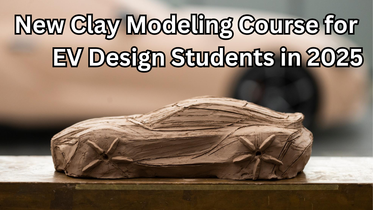 New Clay Modeling Course for EV Design Students in 2025