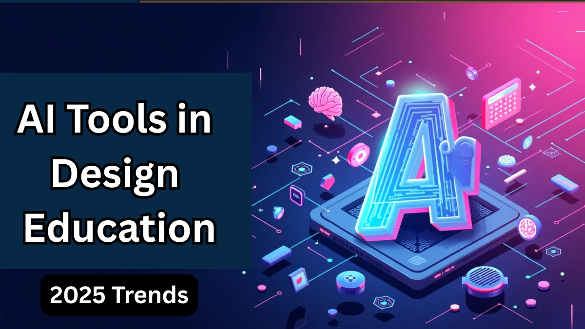 AI Tools in Design Education – 2025 Trends