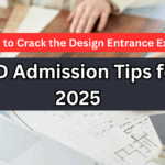 NID Admission Tips for 2025 – How to Crack the Design Entrance Exam