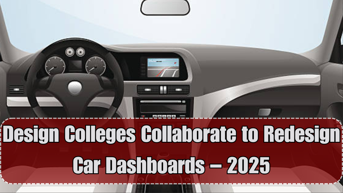 Design Colleges Collaborate to Redesign Car Dashboards – 2025