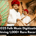 Govt’s 2025 Folk Music Digitization Drive – Archiving 1,000+ Rare Recordings