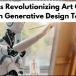 How AI Is Revolutionizing Art Creation with Generative Design Tools