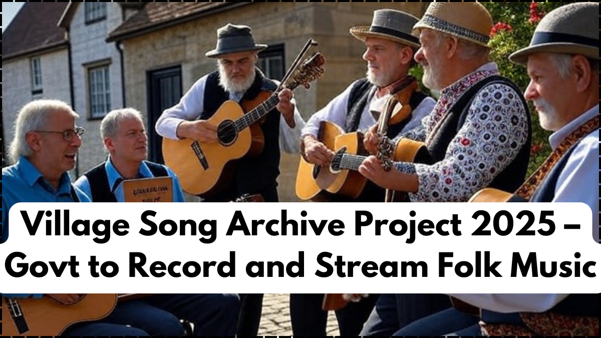 Village Song Archive Project 2025 – Govt to Record and Stream Folk Music