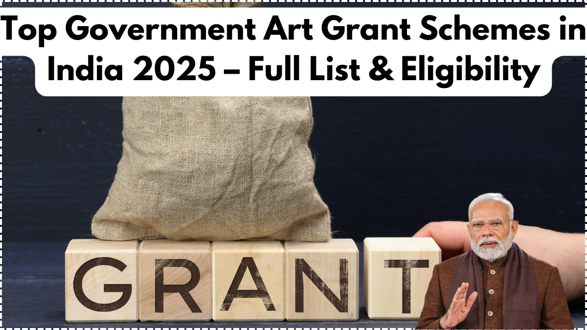 Top Government Art Grant Schemes in India 2025 – Full List & Eligibility