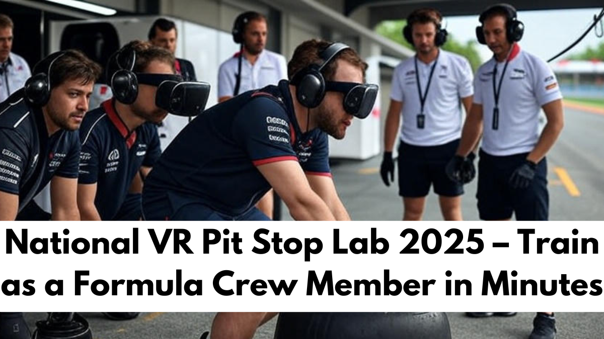 National VR Pit Stop Lab 2025 – Train as a Formula Crew Member in Minutes