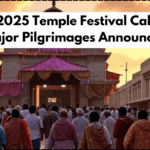 Govt’s 2025 Temple Festival Calendar – Major Pilgrimages Announced