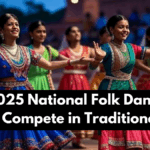India 2025 National Folk Dance Meet – States Compete in Traditional Styles