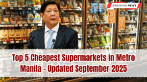 Top 5 Cheapest Supermarkets in Metro Manila – Updated September 2025