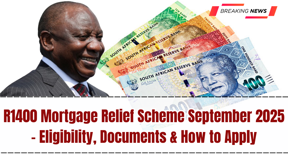 R1400 Mortgage Relief Scheme September 2025 – Eligibility, Documents & How to Apply