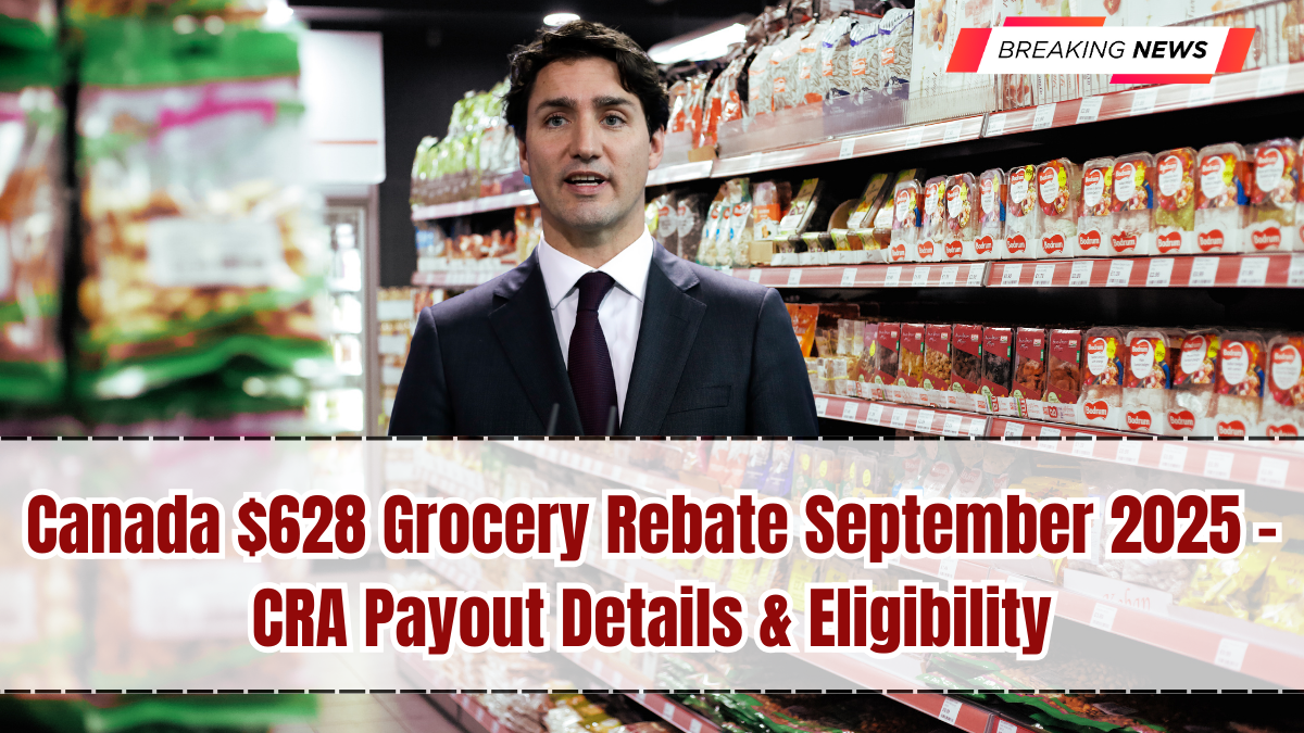 Canada $628 Grocery Rebate September 2025 – CRA Payout Details & Eligibility