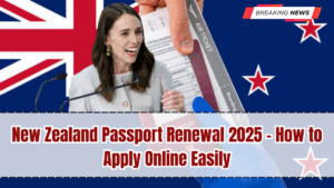 New Zealand Passport Renewal September 2025 – How to Apply Online Easily
